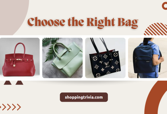 How to Choose the Right Bag for Your Style and Needs
